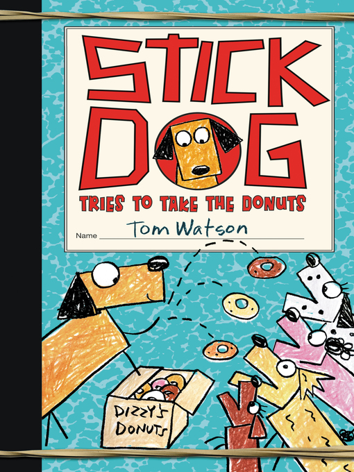 Title details for Stick Dog Tries to Take the Donuts by Tom Watson - Wait list